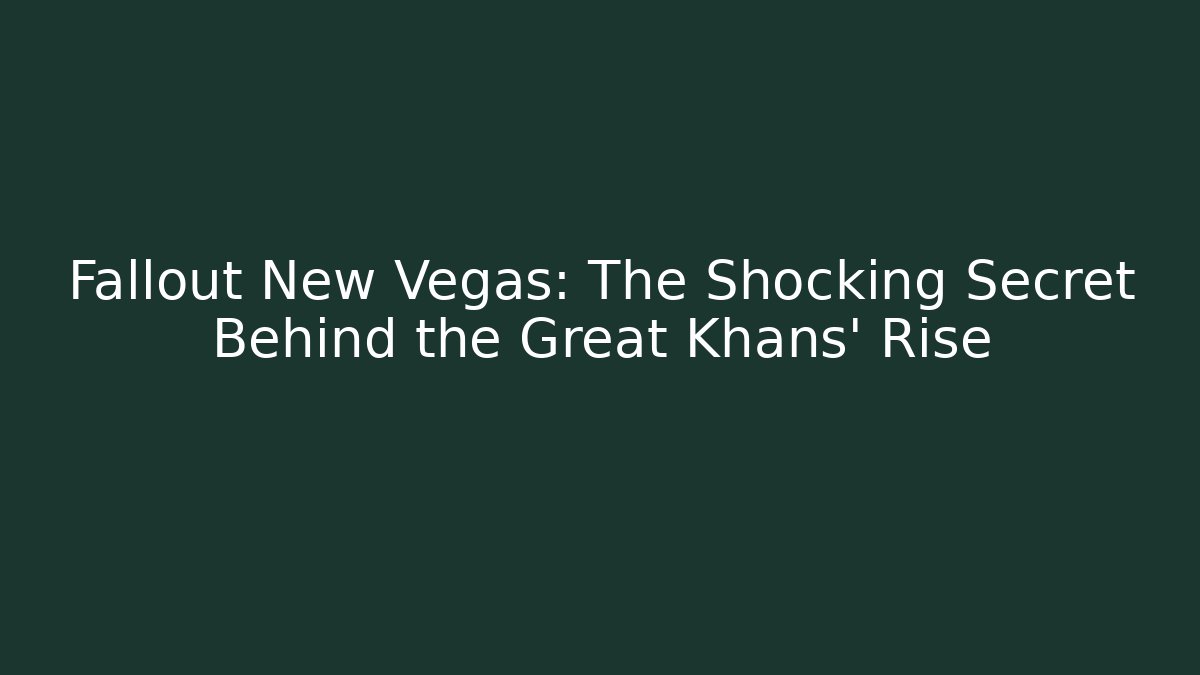 Fallout New Vegas: The Shocking Secret Behind the Great Khans' Rise