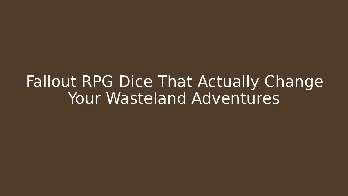 Fallout RPG Dice That Actually Change Your Wasteland Adventures
