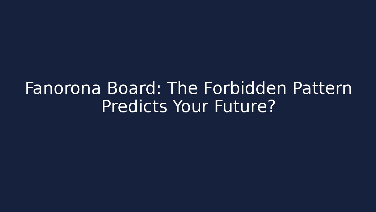 Fanorona Board: The Forbidden Pattern Predicts Your Future? - Sports History Weekly