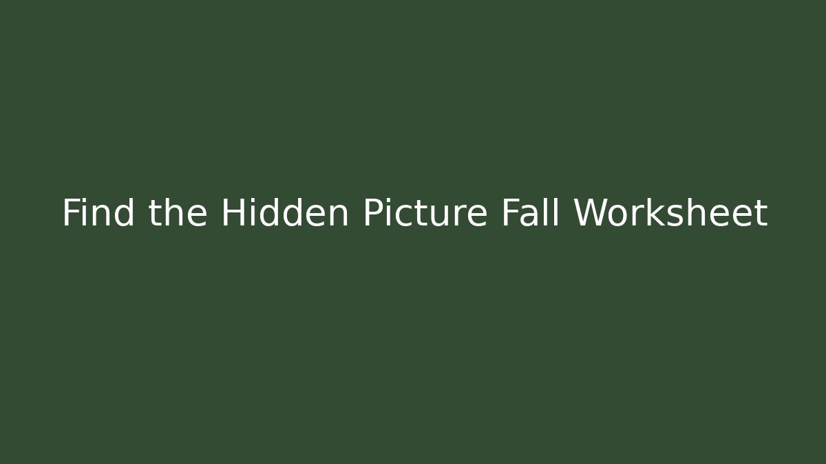 Find the Hidden Picture Fall Worksheet