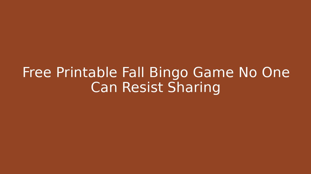 Free Printable Fall Bingo Game No One Can Resist Sharing