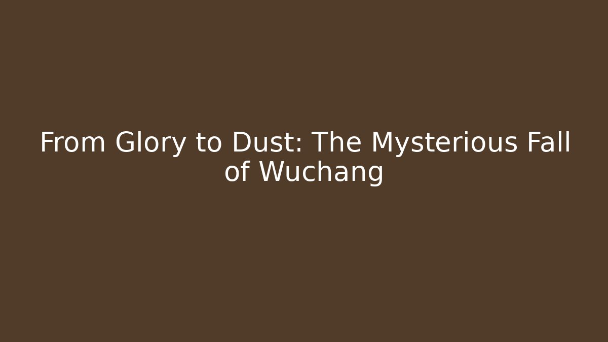 From Glory to Dust: The Mysterious Fall of Wuchang - Sports History Weekly