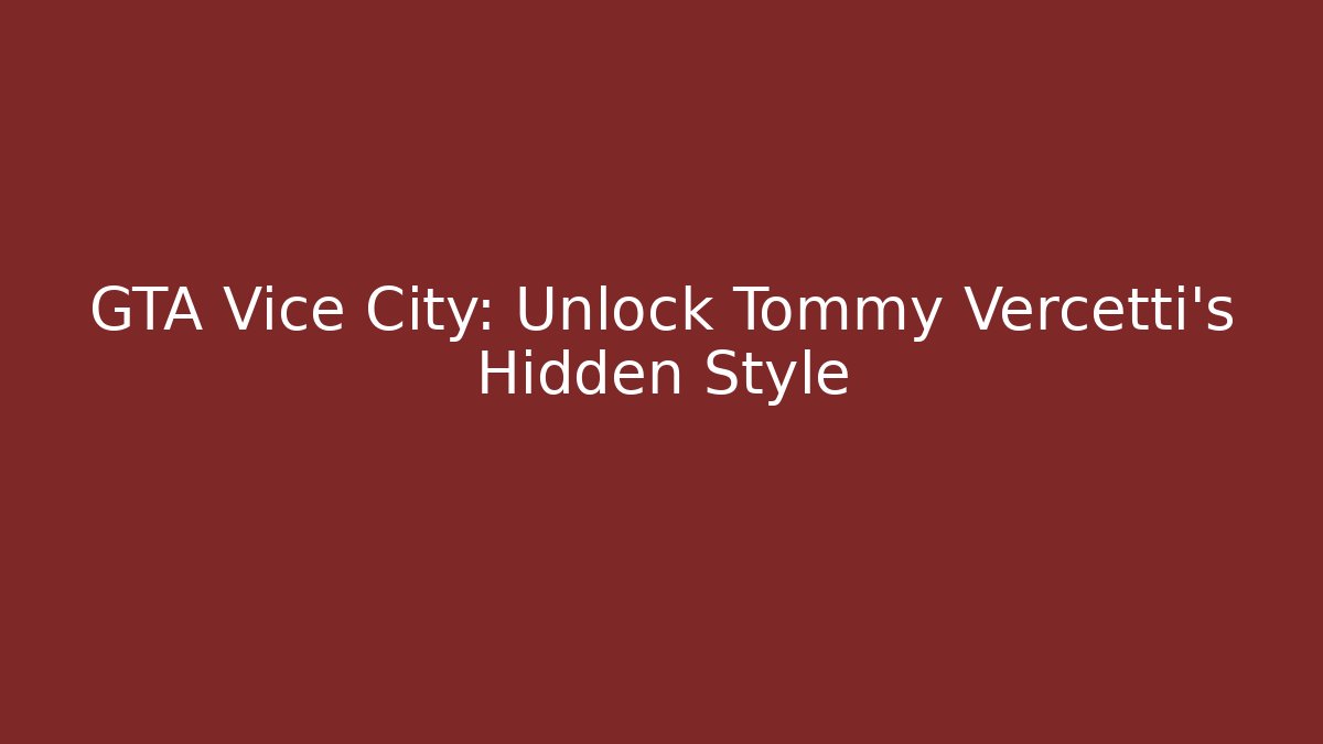 GTA Vice City: Unlock Tommy Vercetti's Hidden Style