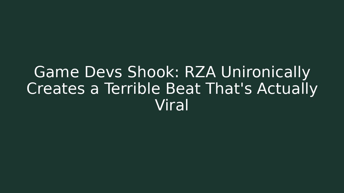 Game Devs Shook: RZA Unironically Creates a Terrible Beat That's Actually Viral
