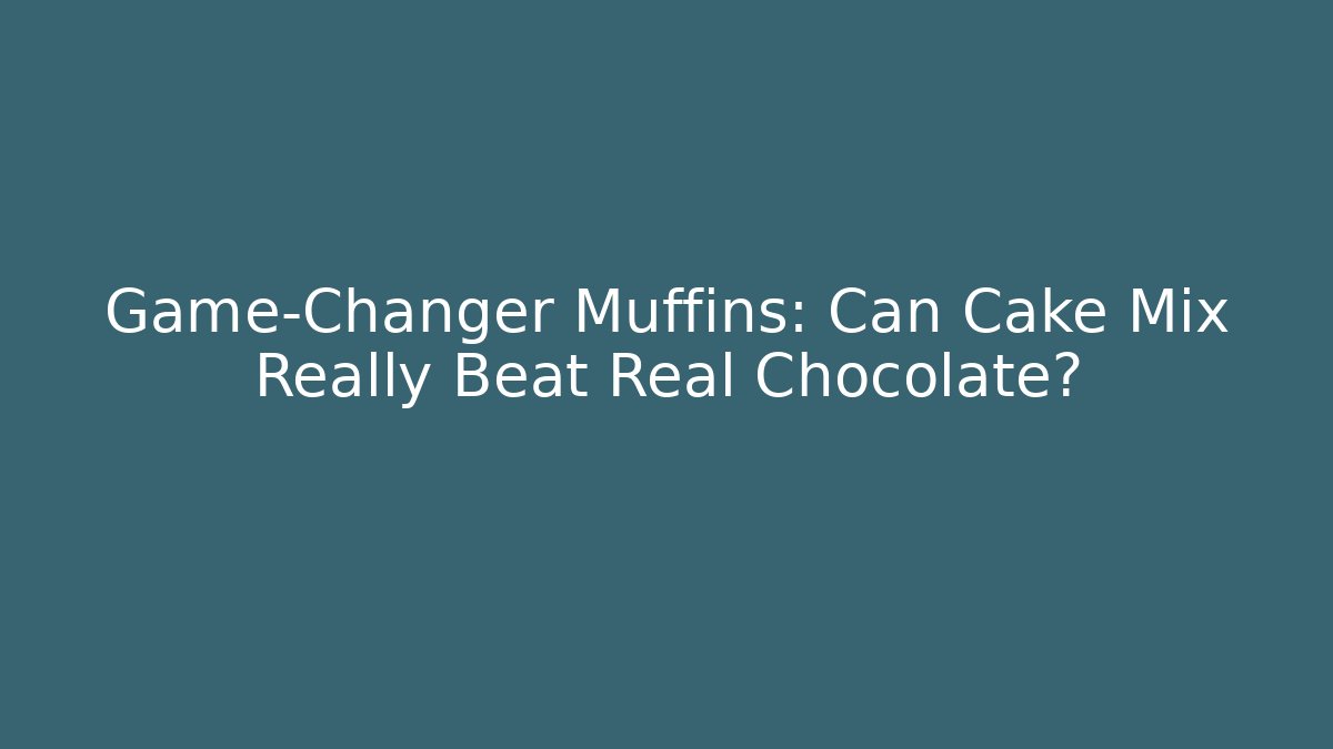 Game-Changer Muffins: Can Cake Mix Really Beat Real Chocolate?
