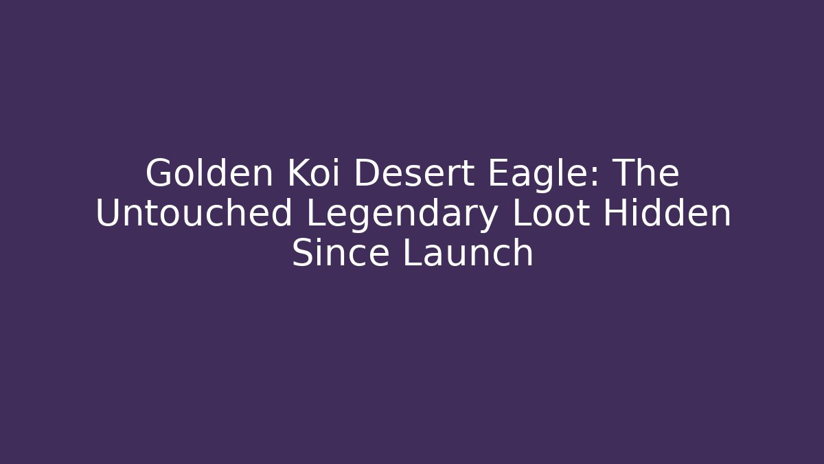 Golden Koi Desert Eagle: The Untouched Legendary Loot Hidden Since Launch