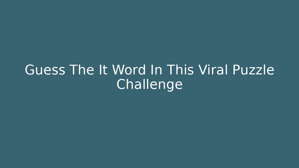 Guess The It Word In This Viral Puzzle Challenge - Sports History Weekly