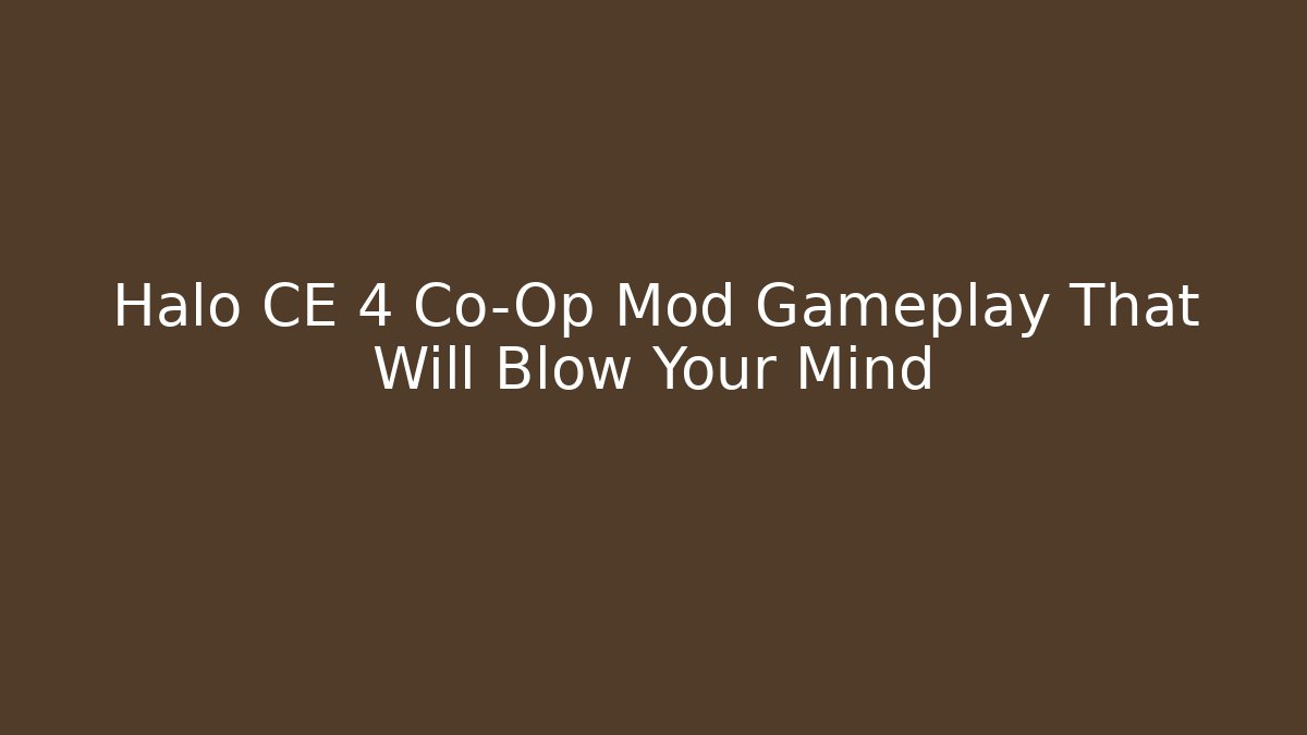 Halo CE 4 Co-Op Mod Gameplay That Will Blow Your Mind