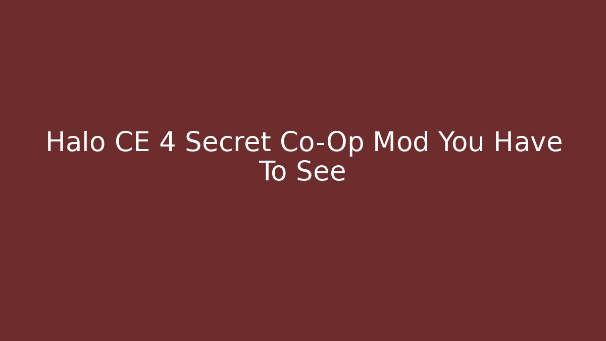 Halo CE 4 Secret Co-Op Mod You Have To See