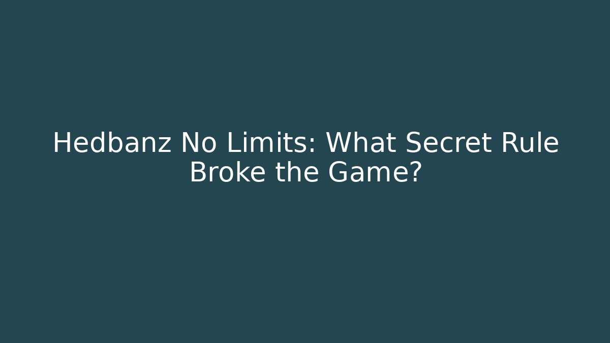 Hedbanz No Limits: What Secret Rule Broke the Game? - Sports History Weekly
