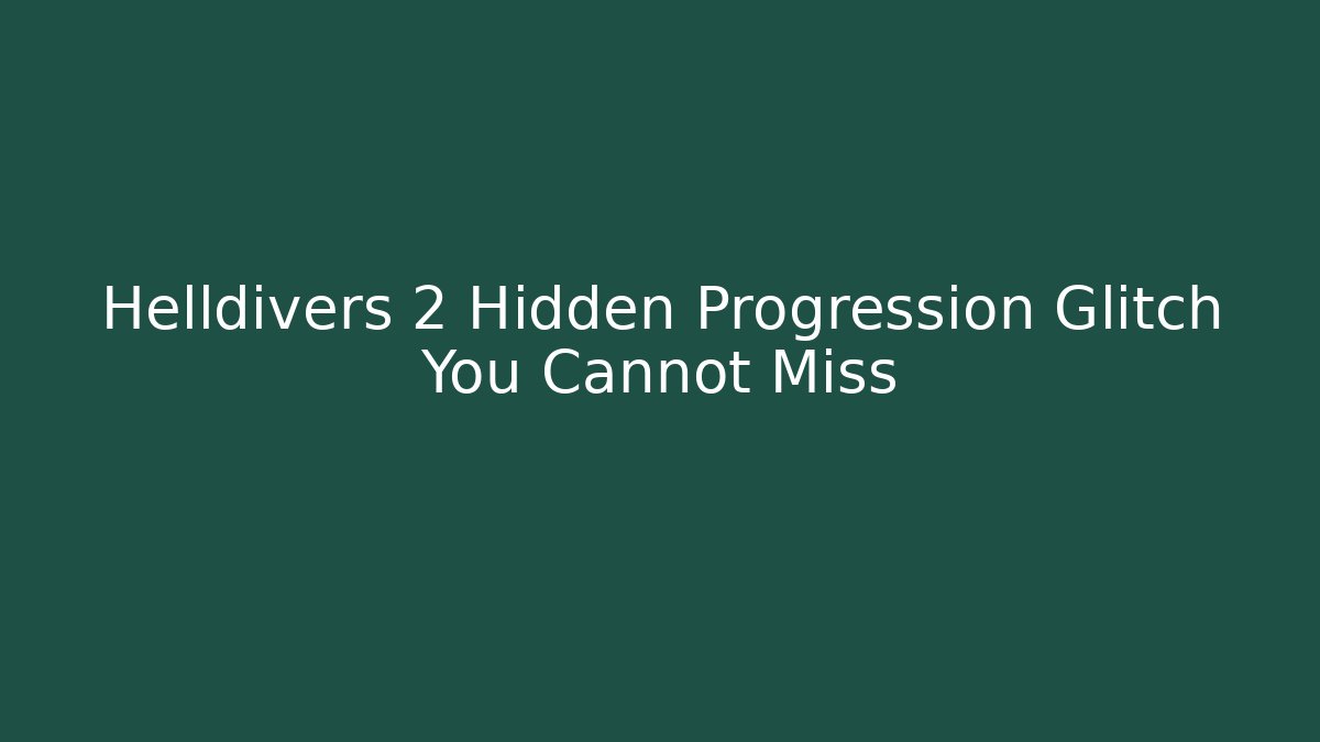 Helldivers 2 Hidden Progression Glitch You Cannot Miss