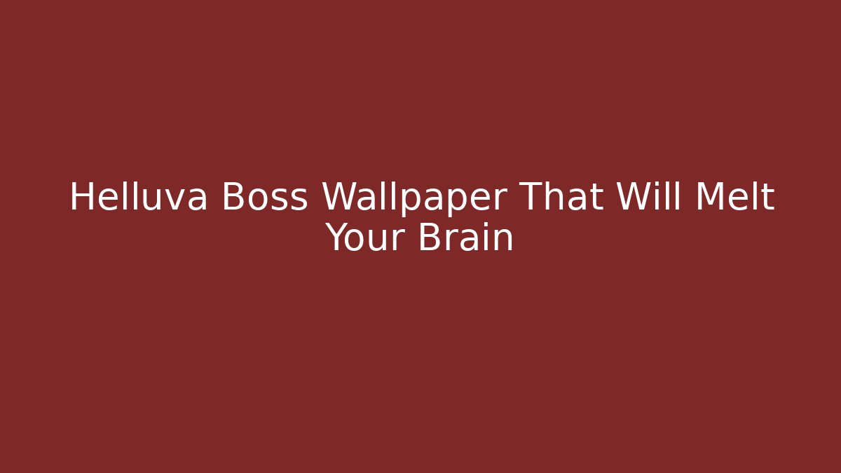 Helluva Boss Wallpaper That Will Melt Your Brain