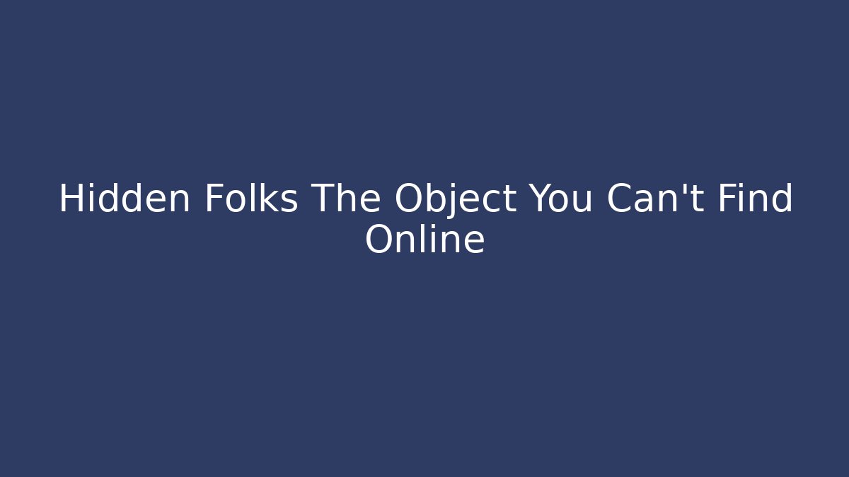Hidden Folks The Object You Can't Find Online