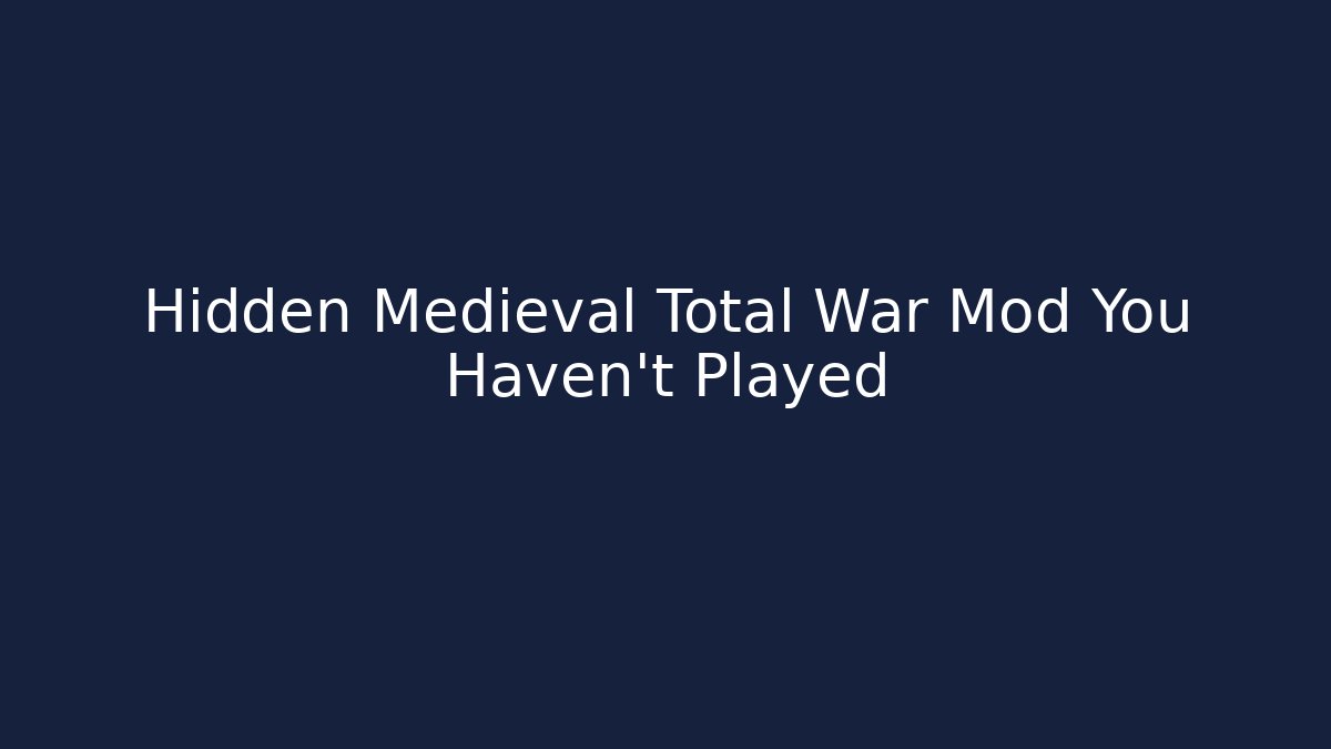 Hidden Medieval Total War Mod You Haven't Played - Sports History Weekly