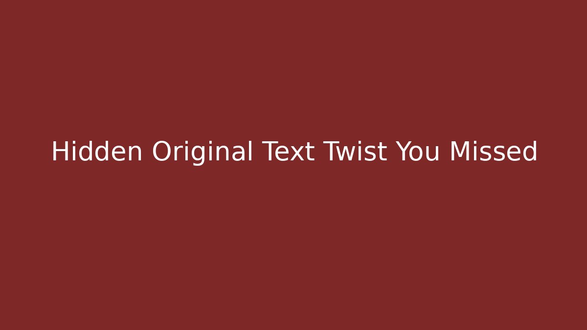 Hidden Original Text Twist You Missed - Sports History Weekly