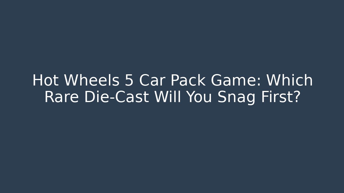 Hot Wheels 5 Car Pack Game: Which Rare Die-Cast Will You Snag First?