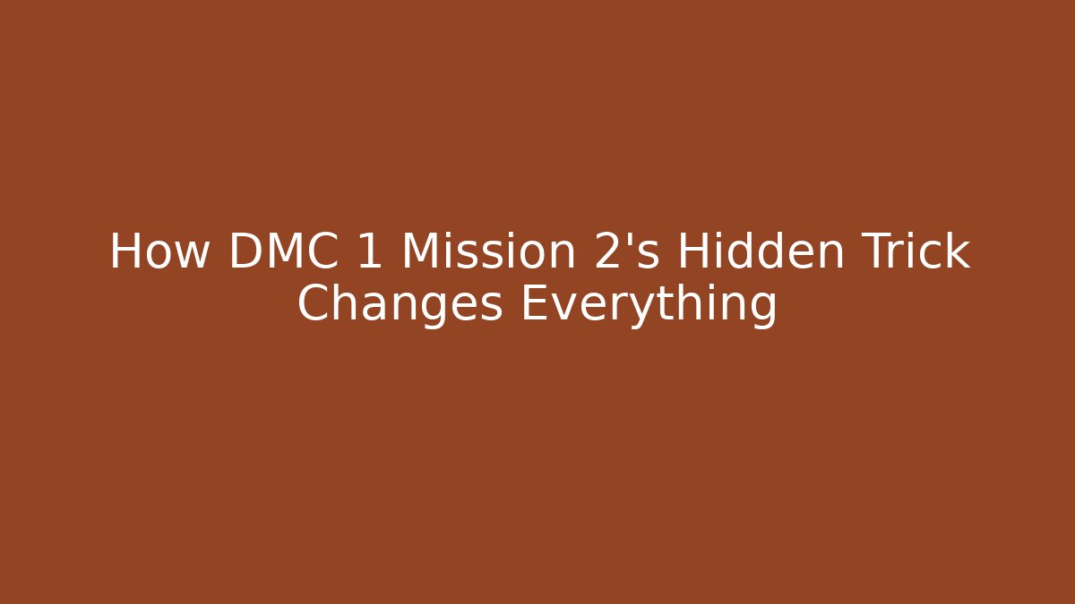 How DMC 1 Mission 2's Hidden Trick Changes Everything