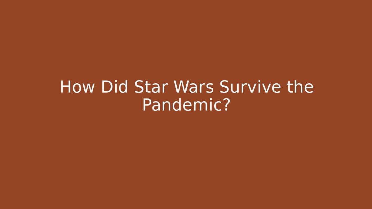 How Did Star Wars Survive the Pandemic? - Sports History Weekly