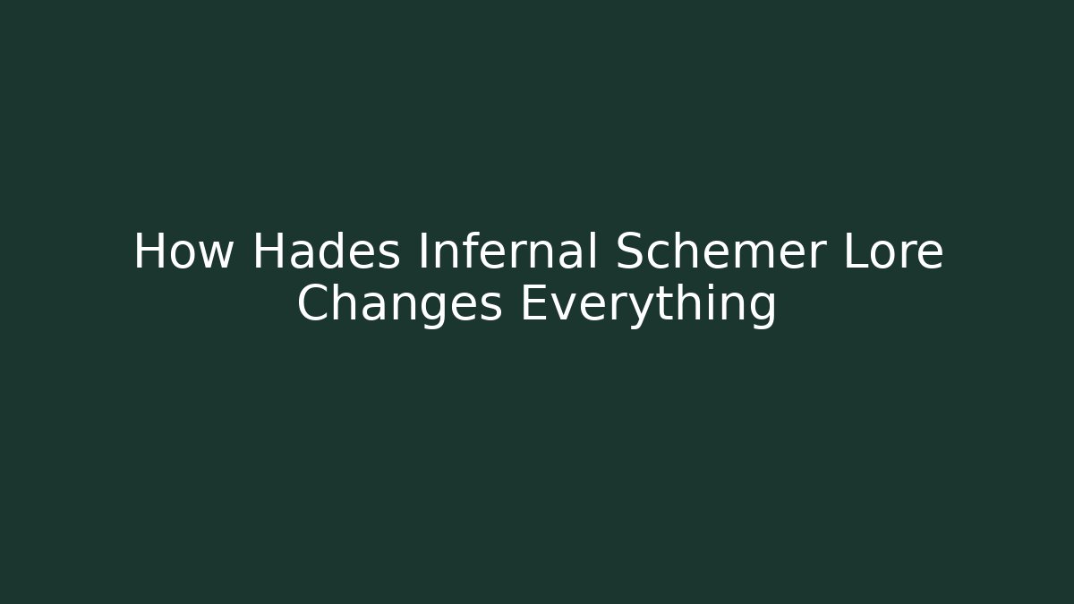 How Hades Infernal Schemer Lore Changes Everything