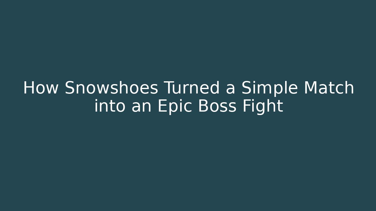 How Snowshoes Turned a Simple Match into an Epic Boss Fight - Sports History Weekly