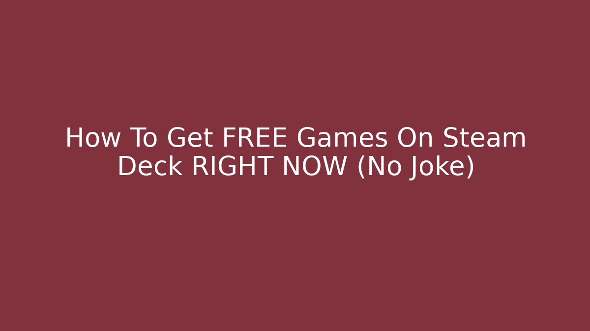 How To Get FREE Games On Steam Deck RIGHT NOW (No Joke)