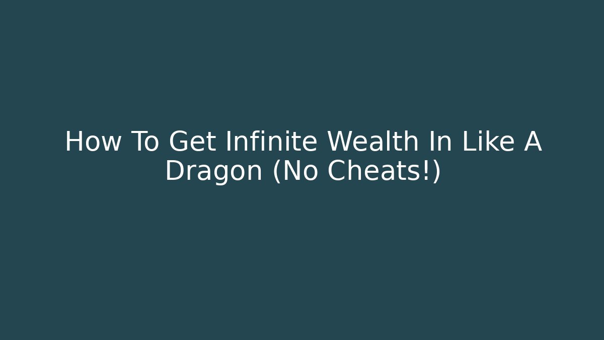 How To Get Infinite Wealth In Like A Dragon (No Cheats!)