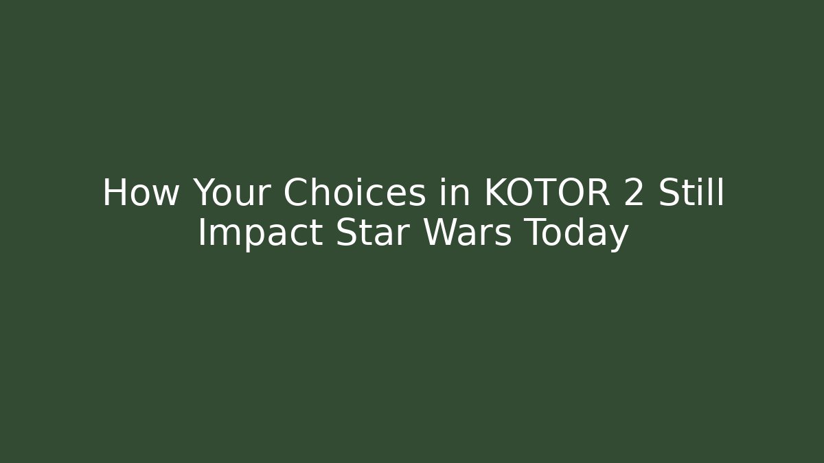 How Your Choices in KOTOR 2 Still Impact Star Wars Today