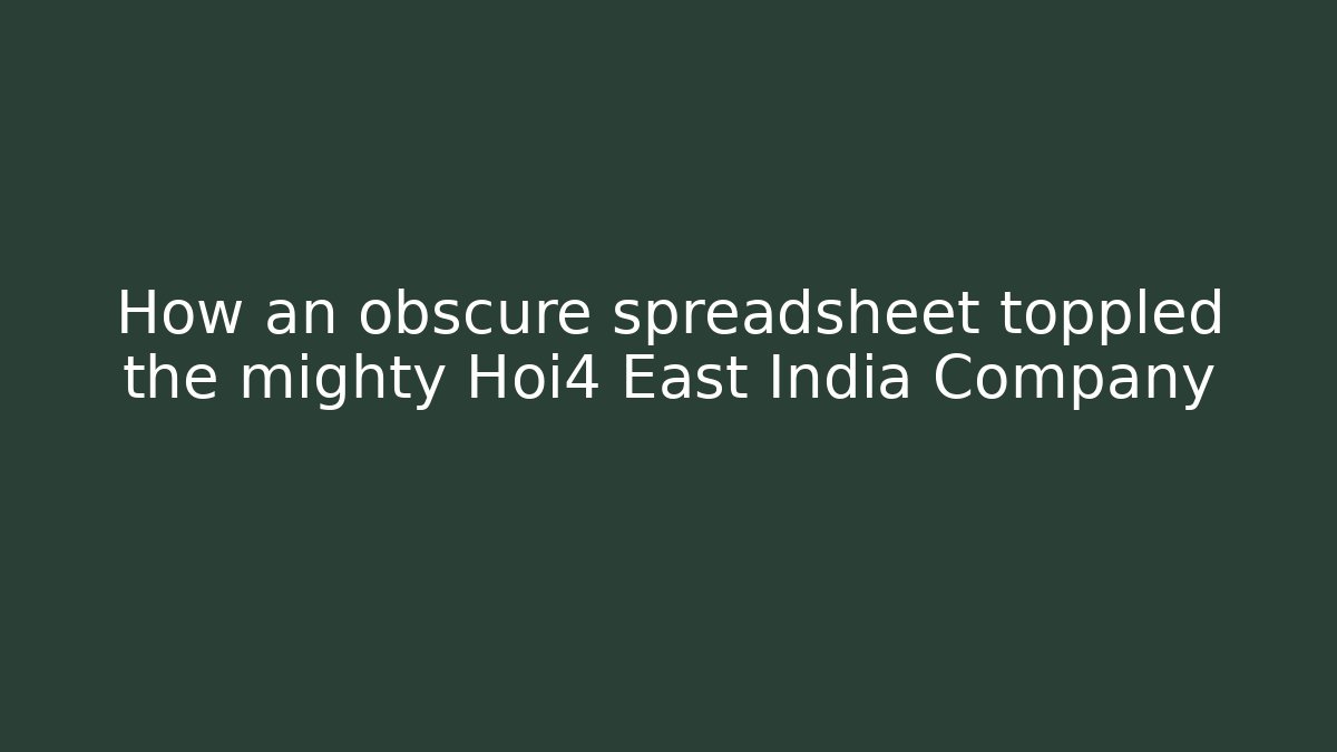 How an obscure spreadsheet toppled the mighty Hoi4 East India Company
