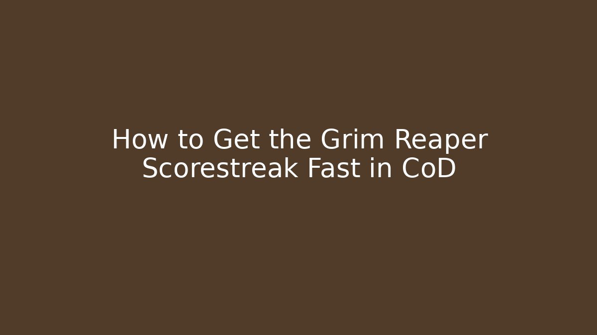 How to Get the Grim Reaper Scorestreak Fast in CoD