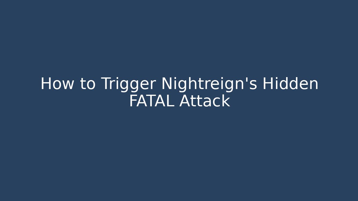 How to Trigger Nightreign's Hidden FATAL Attack