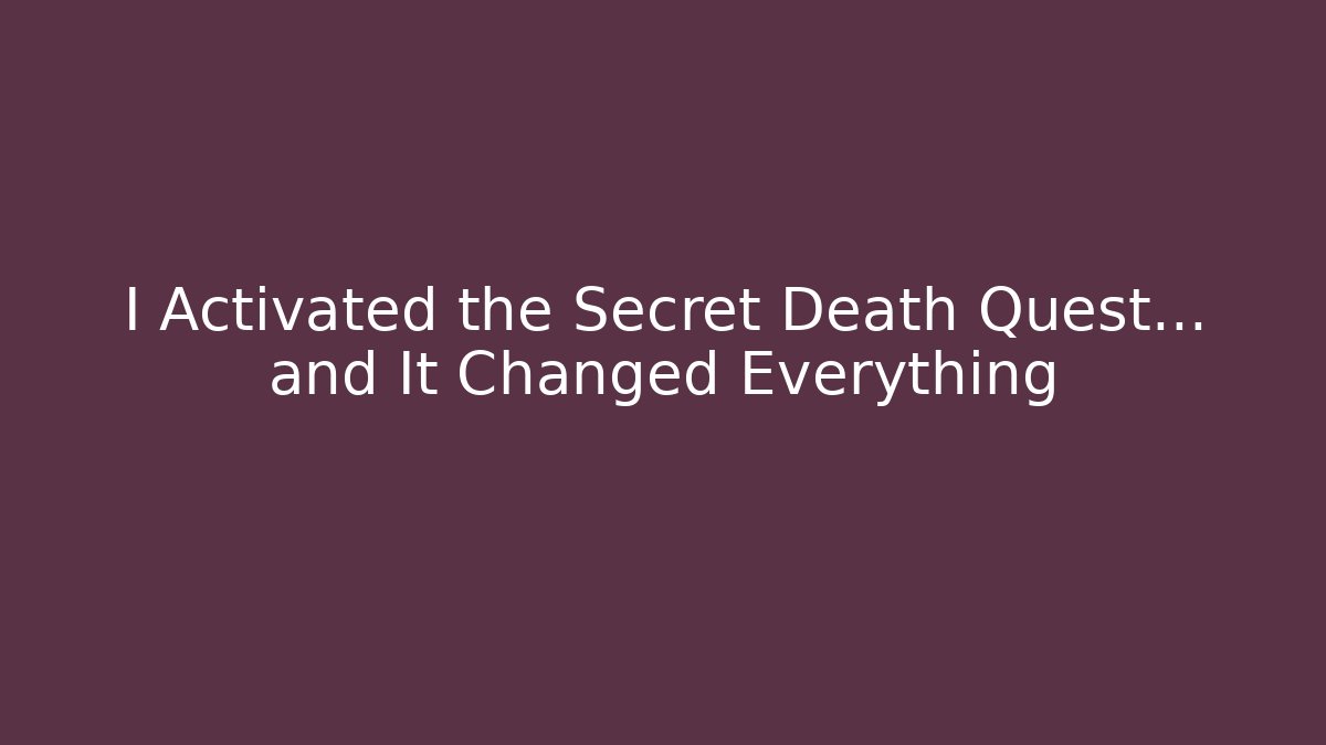 I Activated the Secret Death Quest… and It Changed Everything - Sports History Weekly