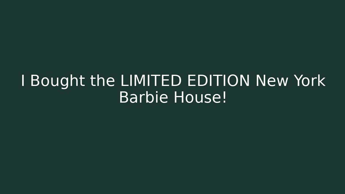 I Bought the LIMITED EDITION New York Barbie House!