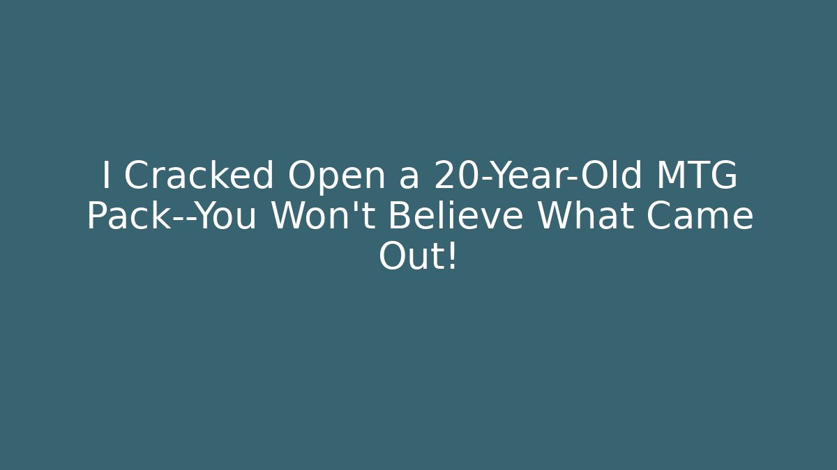 I Cracked Open a 20-Year-Old MTG Pack—You Won’t Believe What Came Out!