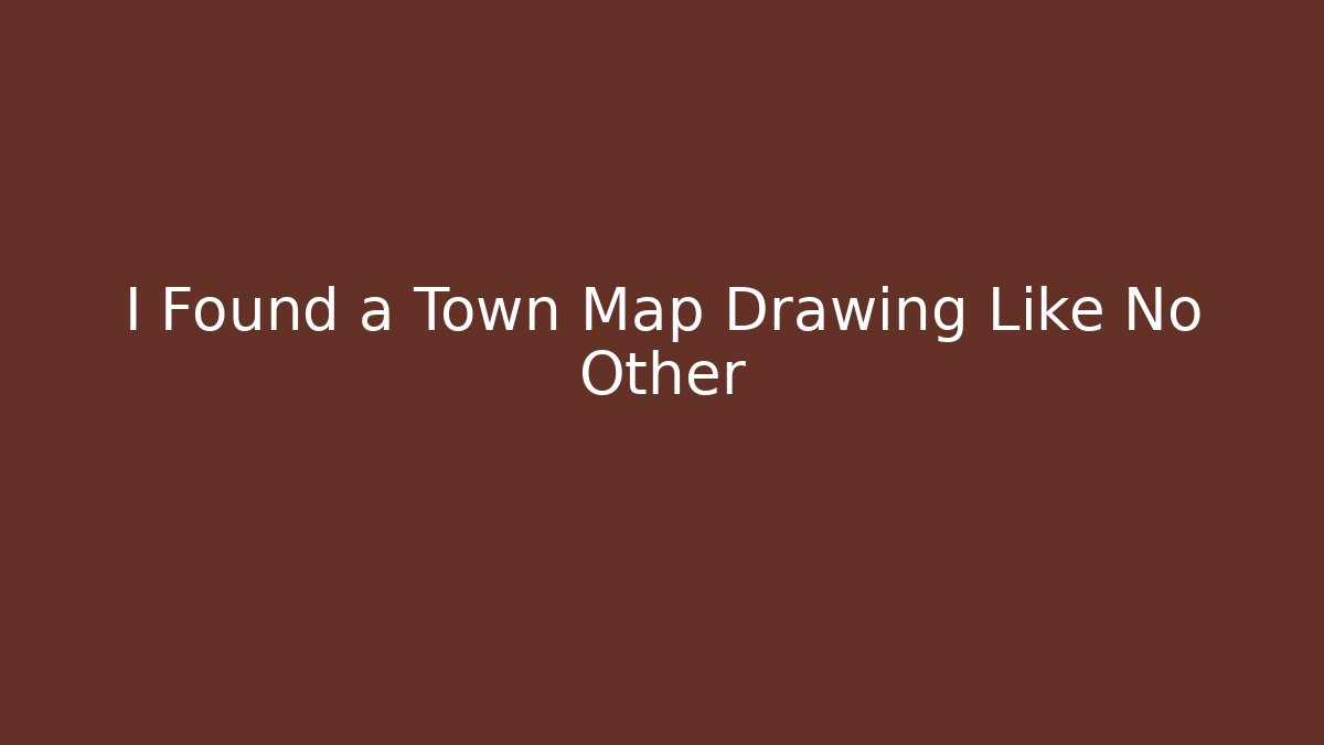 I Found a Town Map Drawing Like No Other - Sports History Weekly