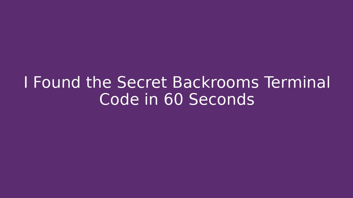 I Found the Secret Backrooms Terminal Code in 60 Seconds