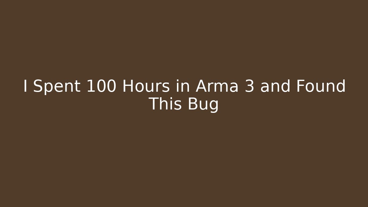 I Spent 100 Hours in Arma 3 and Found This Bug - Sports History Weekly