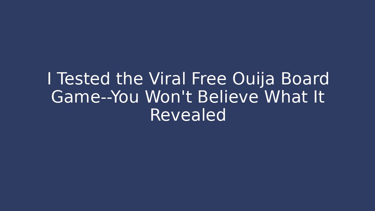 I Tested the Viral Free Ouija Board Game—You Won’t Believe What It Revealed