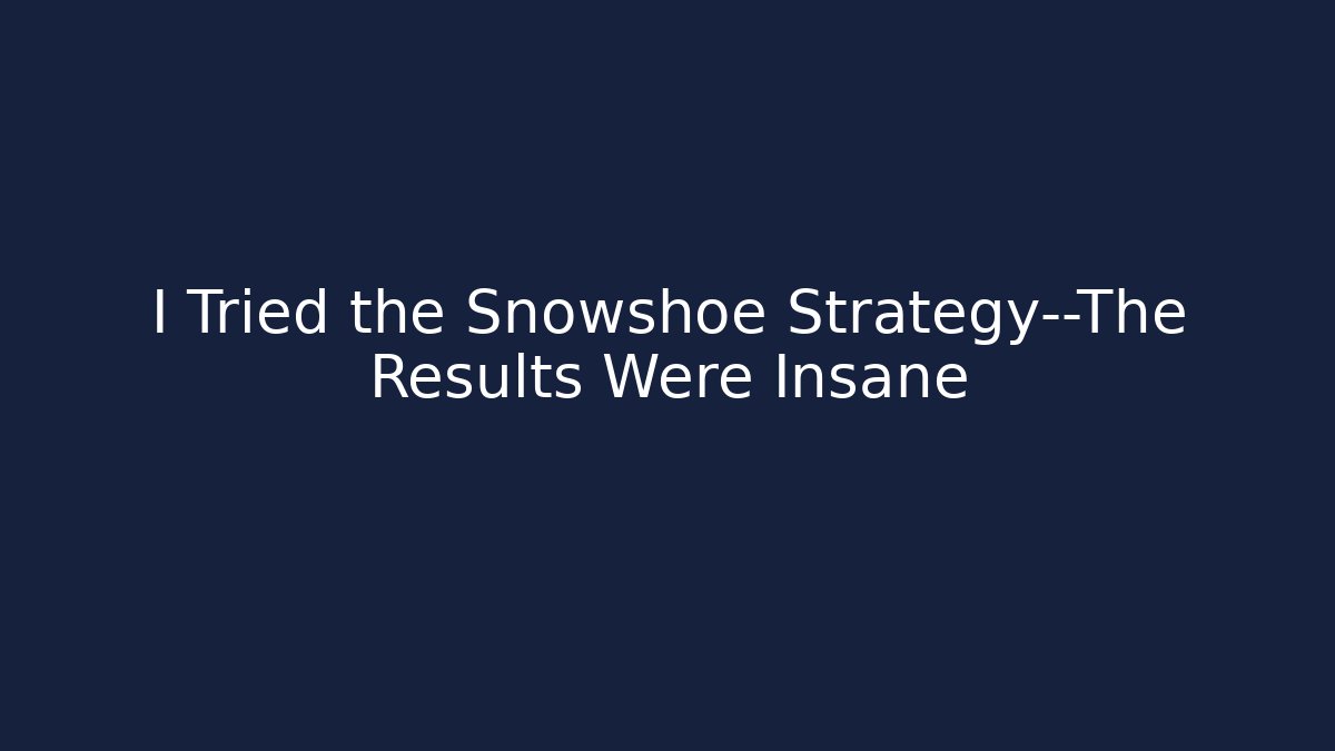 I Tried the Snowshoe Strategy—The Results Were Insane