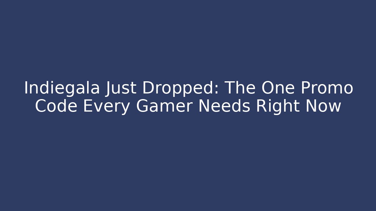 Indiegala Just Dropped: The One Promo Code Every Gamer Needs Right Now