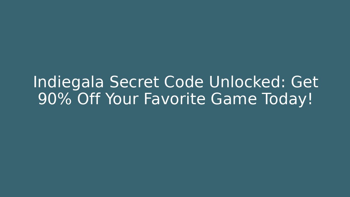 Indiegala Secret Code Unlocked: Get 90% Off Your Favorite Game Today!