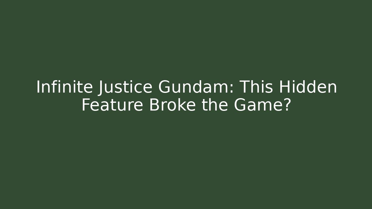Infinite Justice Gundam: This Hidden Feature Broke the Game? - Sports History Weekly