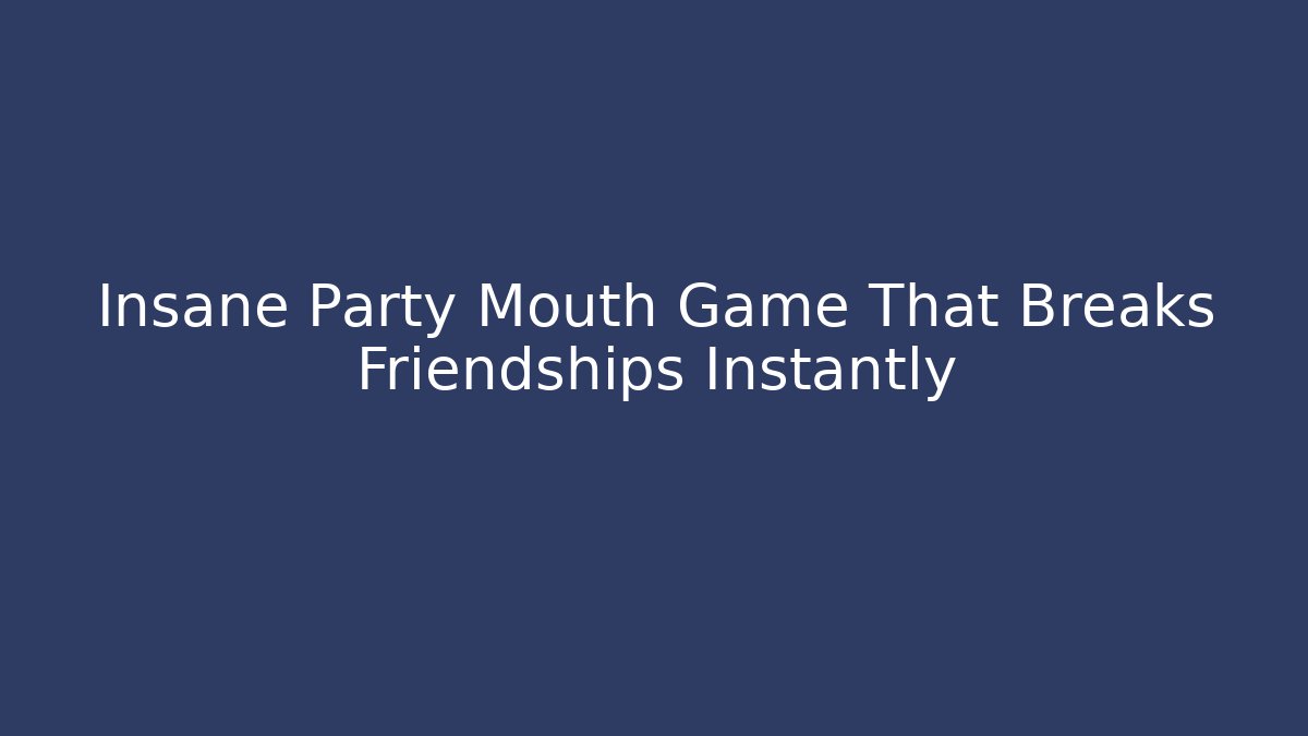 Insane Party Mouth Game That Breaks Friendships Instantly