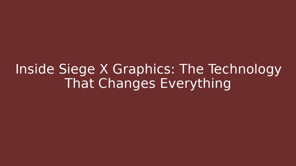 Inside Siege X Graphics: The Technology That Changes Everything - Sports History Weekly