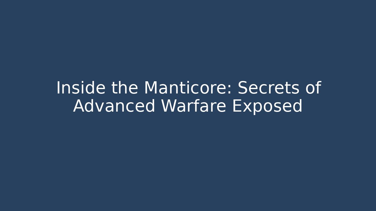 Inside the Manticore: Secrets of Advanced Warfare Exposed - Sports History Weekly