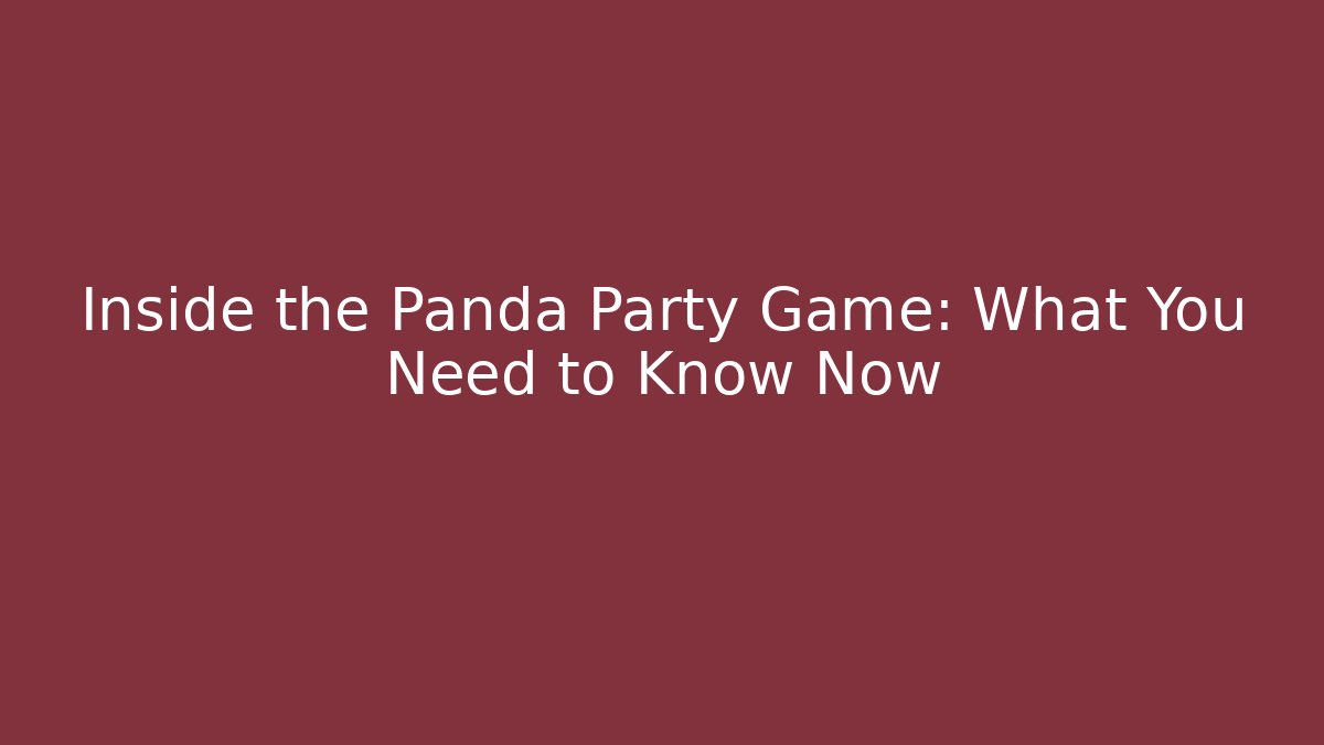 Inside the Panda Party Game: What You Need to Know Now