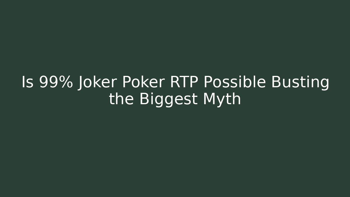 Is 99% Joker Poker RTP Possible Busting the Biggest Myth - Sports History Weekly