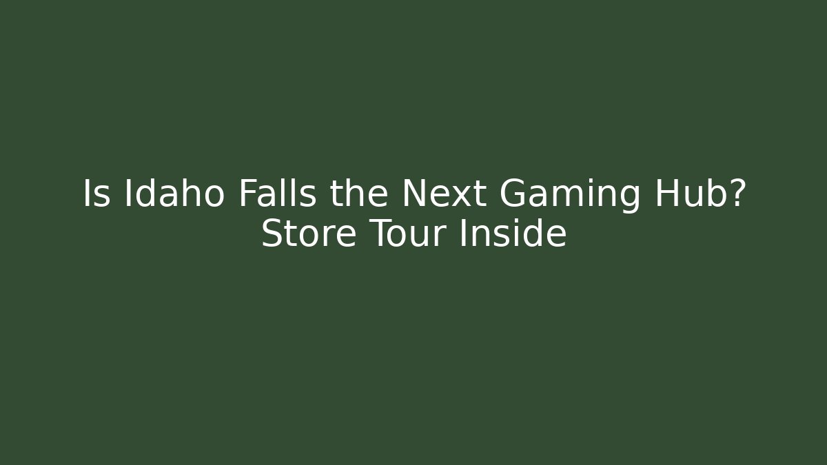 Is Idaho Falls the Next Gaming Hub? Store Tour Inside