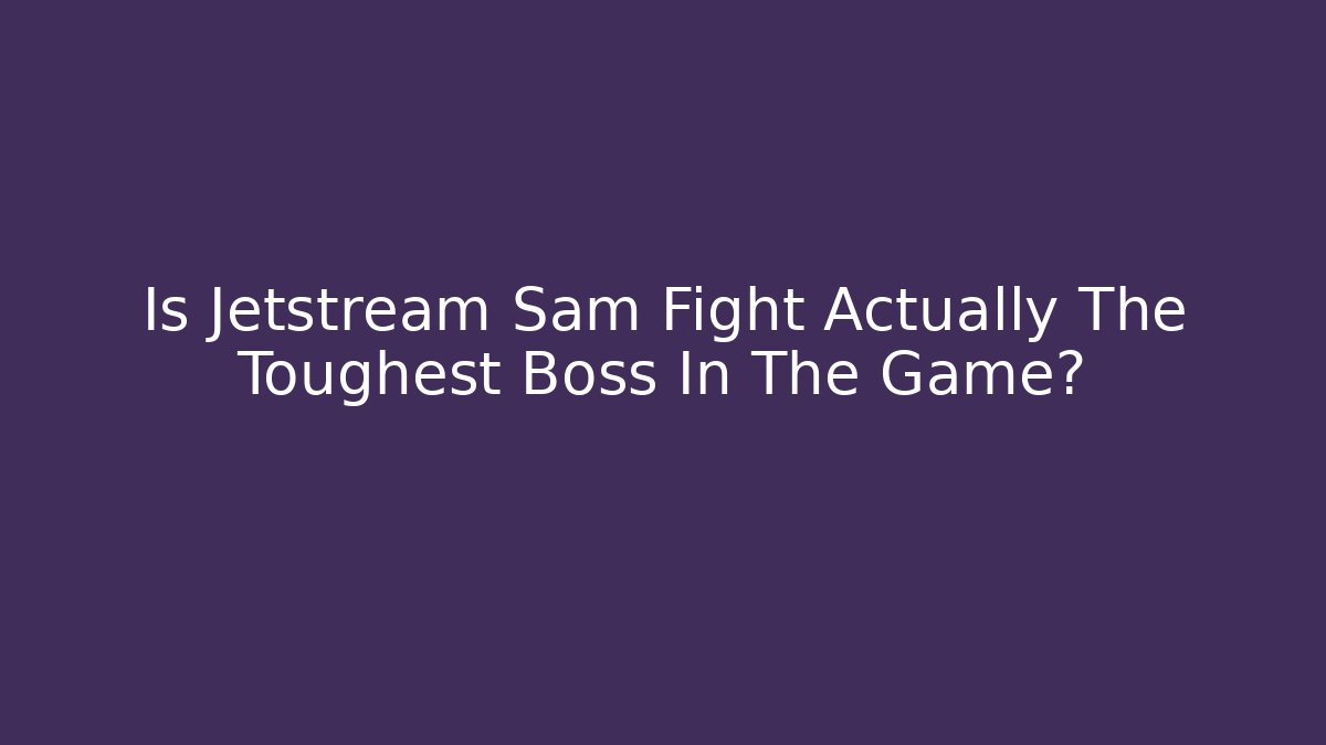 Is Jetstream Sam Fight Actually The Toughest Boss In The Game?