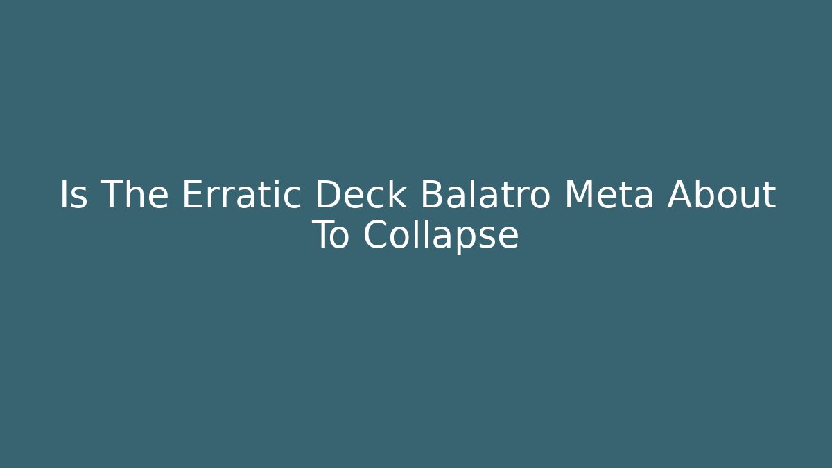 Is The Erratic Deck Balatro Meta About To Collapse