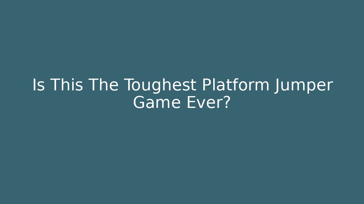 Is This The Toughest Platform Jumper Game Ever? - Sports History Weekly